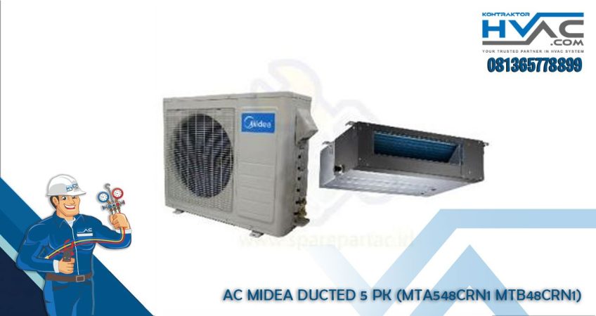 AC Air Conditioner MIDEA DUCTED 5 PK (MTA548CRN1 MTB48CRN1)