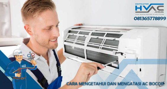 Cara Mengetahui dan Mengatasi AC Bocor