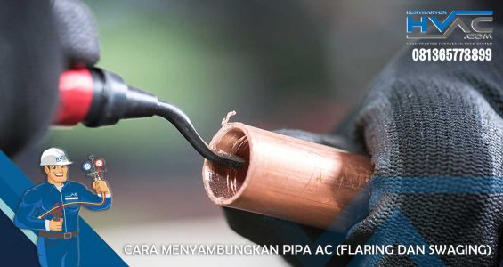 Cara Menyambungkan Pipa AC (Flaring dan Swaging)