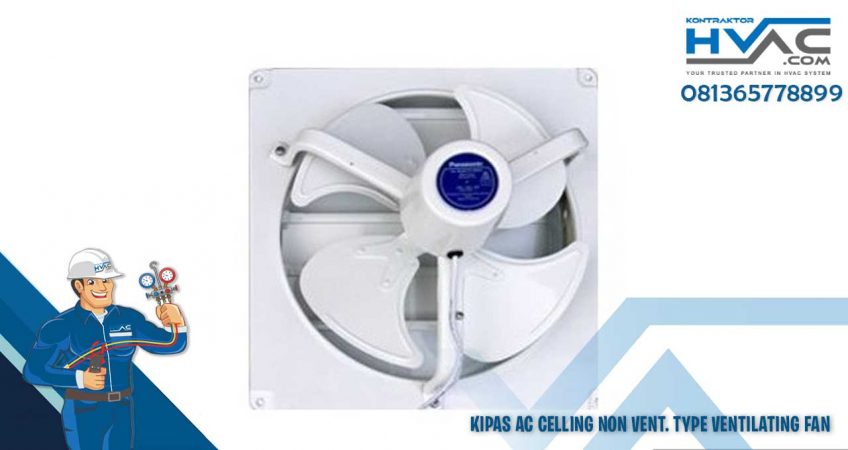 KIPAS AC Celling Non Vent. Type Ventilating Fan