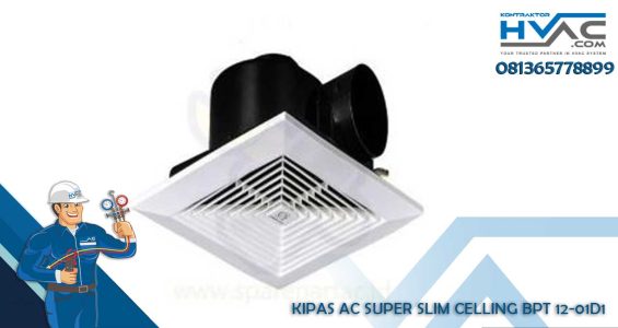 KIPAS AC Super Slim Celling BPT 12-01D1
