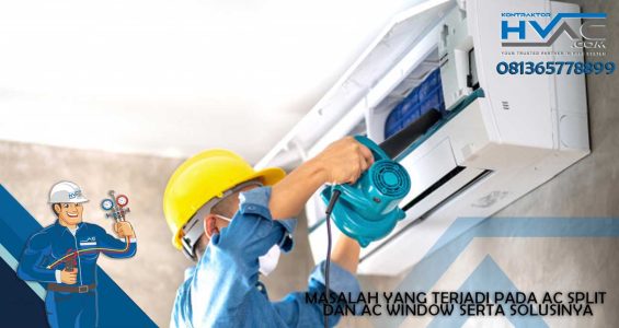 Masalah yang Terjadi pada AC Split dan AC Window serta Solusinya